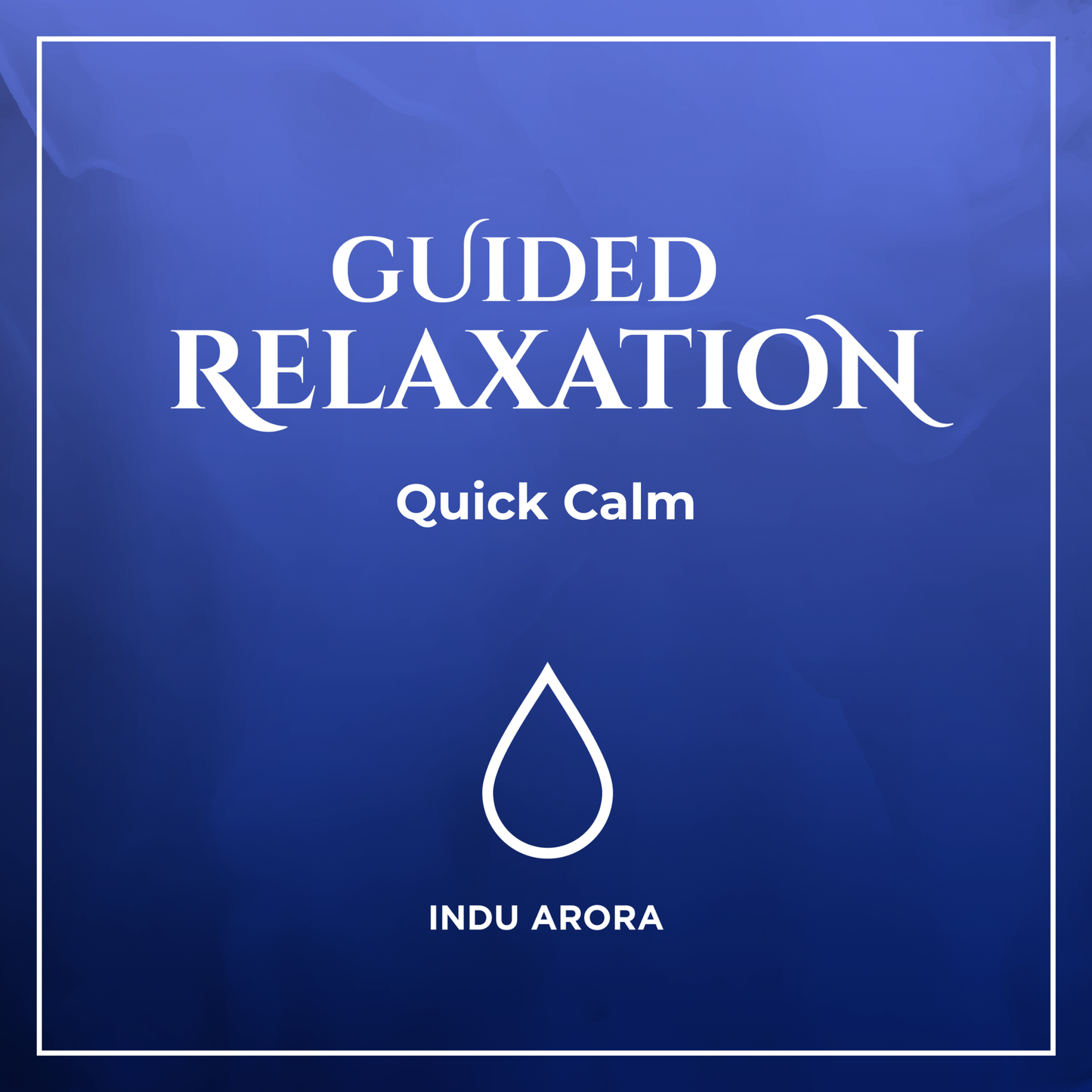 Quick Calm - Guided Relaxation
