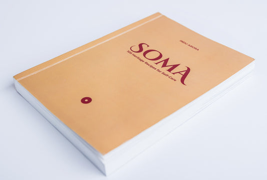 SOMA - 100 Heritage Recipes for Self-Care_Indu Arora