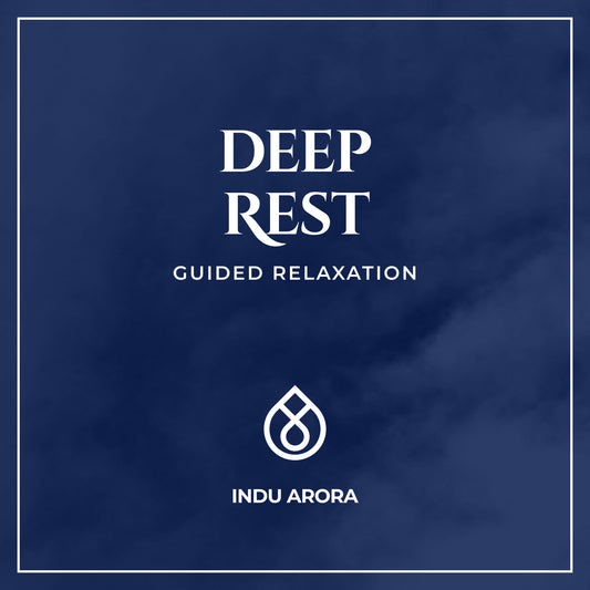 Deep Rest guided relaxation –  audio by Indu Arora