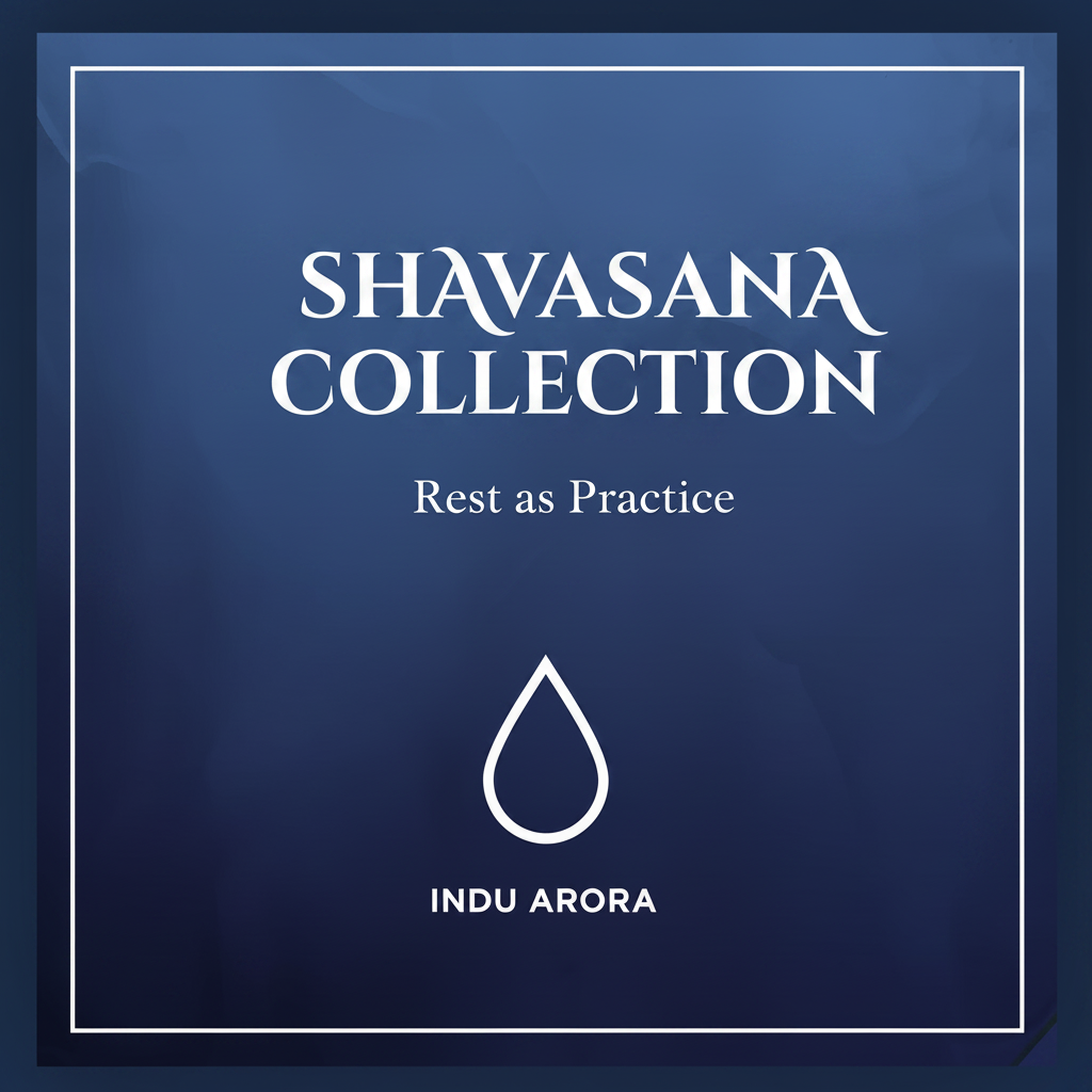 Shavasana Collection: Rest as Practice